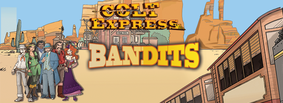 Colt Express Bandits Ludonaute Les Explorateurs Ludiques